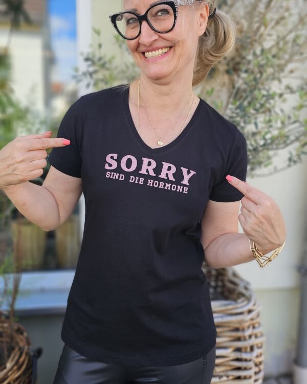 Shirt " Sorry sind die Hormone "